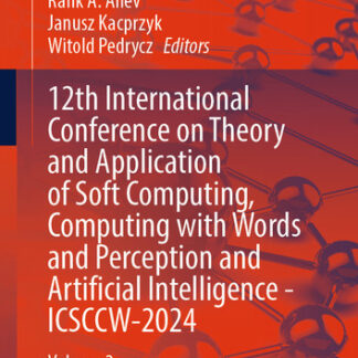 12th International Conference on Theory and Application of Soft Computing, Computing with Words and Perception and Artificial Intelligence - ICSCCW-2024: Volume 2