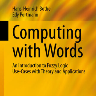 Computing with Words: An Introduction to Fuzzy Logic Use-Cases with Theory and Applications