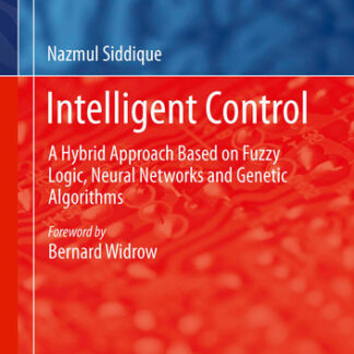 Intelligent Control: A Hybrid Approach Based on Fuzzy Logic, Neural Networks and Genetic Algorithms